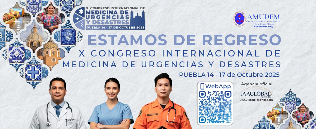 X Congreso Internacional de Medicina de Urgencias y Desastres AMUDEM 2025 en Puebla